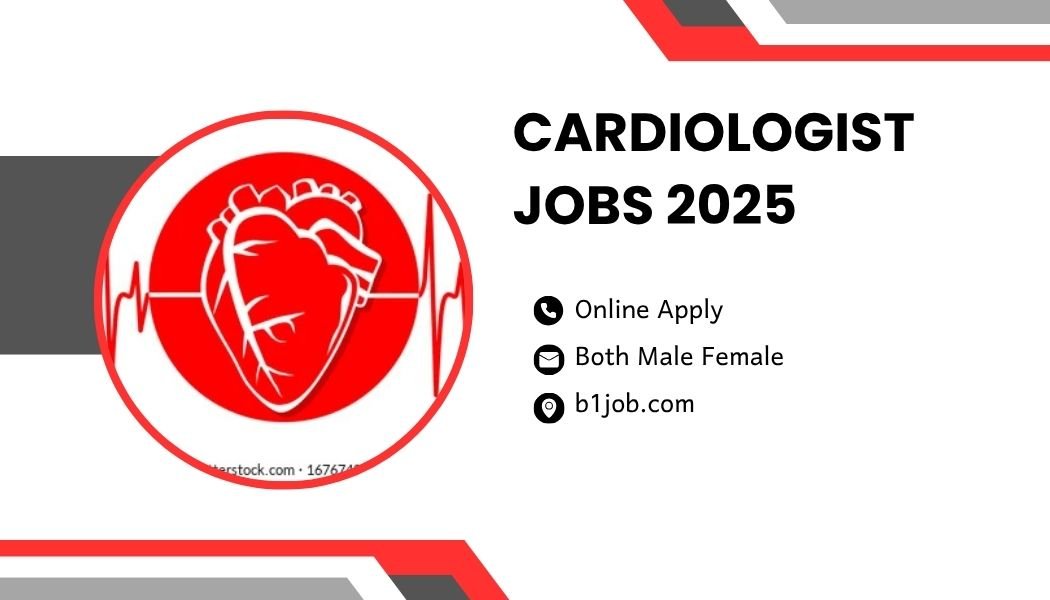 Cardiologist Jobs 2025