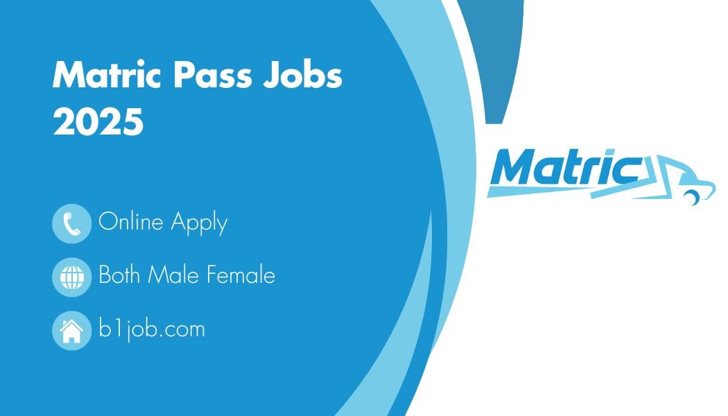 Matric Pass Jobs 2025